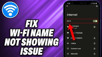 How To Fix Wi fi Name Not Showing Issue On Android