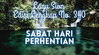 Video thumbnail of "340 SABAT HARI PERHENTIAN || LAGU SION ||"