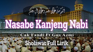 Full Lirik Sholawat Nasabe Kanjeng Nabi (Cak Fandy Ft Gus Azmi)