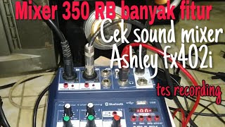 Review dan cek sound mixer Ashley FX 402i