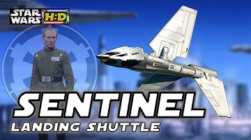 THE SENTINEL CLASS SHUTTLE - Imperial troop transport |Star Wars Hyperspace Database|