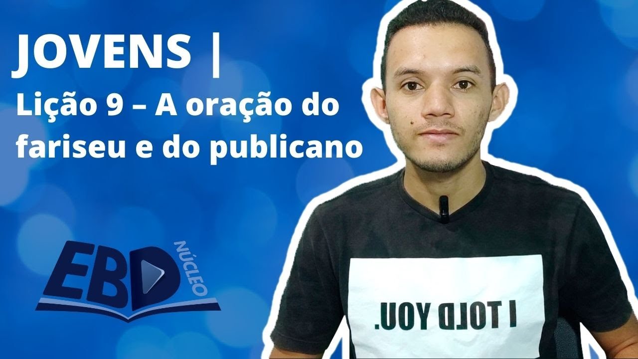 Jovens A Oração do Fariseu e do Publicano Lição 9 1° Trimestre 2021 YouTube