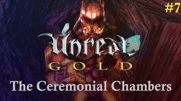 Unreal GOLD (HD Textures) - Part 7 - The Ceremonial Chambers