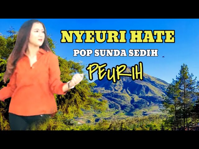 🔴 POP SUNDA SEDIH NYEURI HATE - PEURIH class=