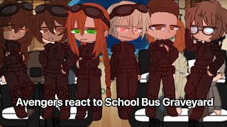 Avengers react to School Bus Graveyard | SBG x Avengers | DISCONTINUED