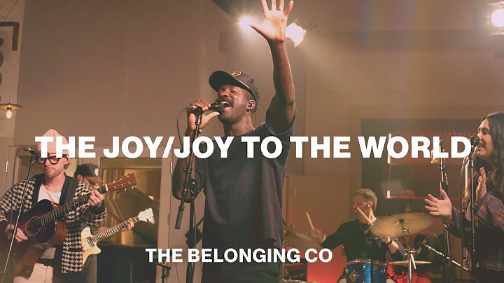 The Joy/Joy to the World | The Belonging Co | Worship Together Session