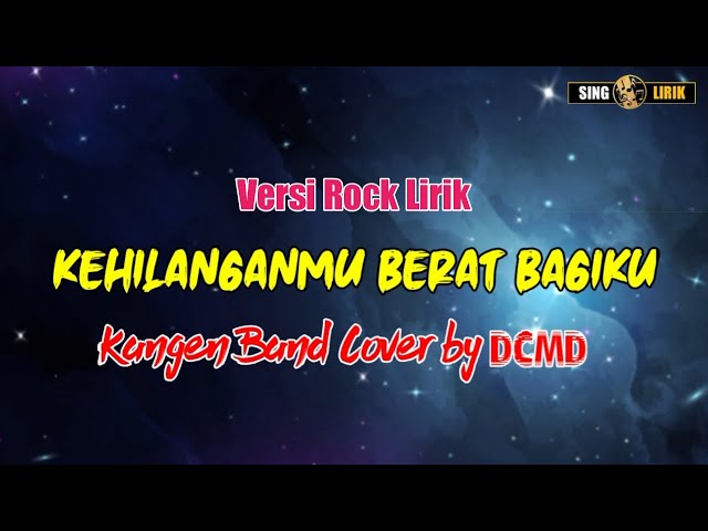 KANGEN BAND - KEHILANGANMU BERAT BAGIKU Cover by DCMD Versi Rock class=