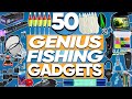 50 Genius Fishing Gadgets You Didn’t Know Existed