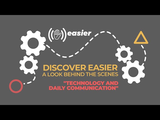 Discover EASIER: A look behind the scenes - "Technology and daily communication"