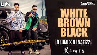 White Brown Black (Remix) | DJ Umi x DJ Nafizz | Karan Aujla | Avvy Sra | Latest Punjabi Songs 2024