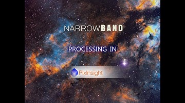 NarrowBand Processing In PixInsight