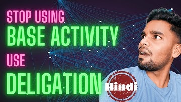 Stop Using BaseActivity Use Delegation #hindi  | Tips and tricks | #kotlin #android