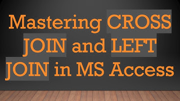 Mastering CROSS JOIN and LEFT JOIN in MS Access