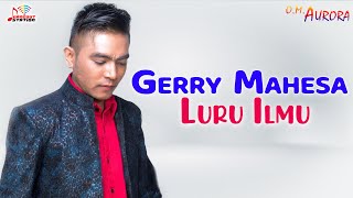 Gerry Mahesa - Luru Ilmu (Official Music Video)