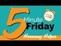Harmony helper  5 minute friday