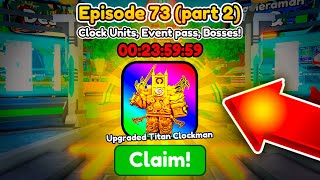 *NEW* EVENT CLOCK GODLY!!🕰️🎁 - Toilet Tower Defence EPISODE 73 (PART 2)