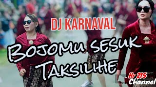 DJ KARNAVAL BOJOMU SESUK TAKSILIHE || Dj Viral tiktok 2023 || kebaya merah