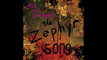 Red Hot Chili Peppers - The Zephyr Song  (Lyrics)