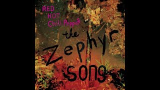 Red Hot Chili Peppers - The Zephyr Song  (Lyrics)