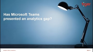 Has Microsoft Teams presented an analytics gap webinar