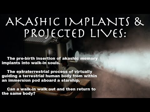 AKASHIC IMPLANTS and PROJECTED LIVES