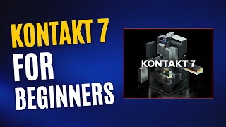 Kontakt 7 by Native Instruments: Simple Overview!
