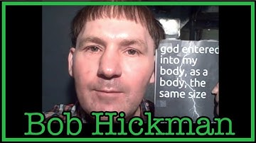 Bob Hickman | God Entered My Body