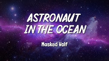 🎙 Astronaut In The Ocean 🎙 - Masked Wolf -  LyricSK8 Song Lyrics