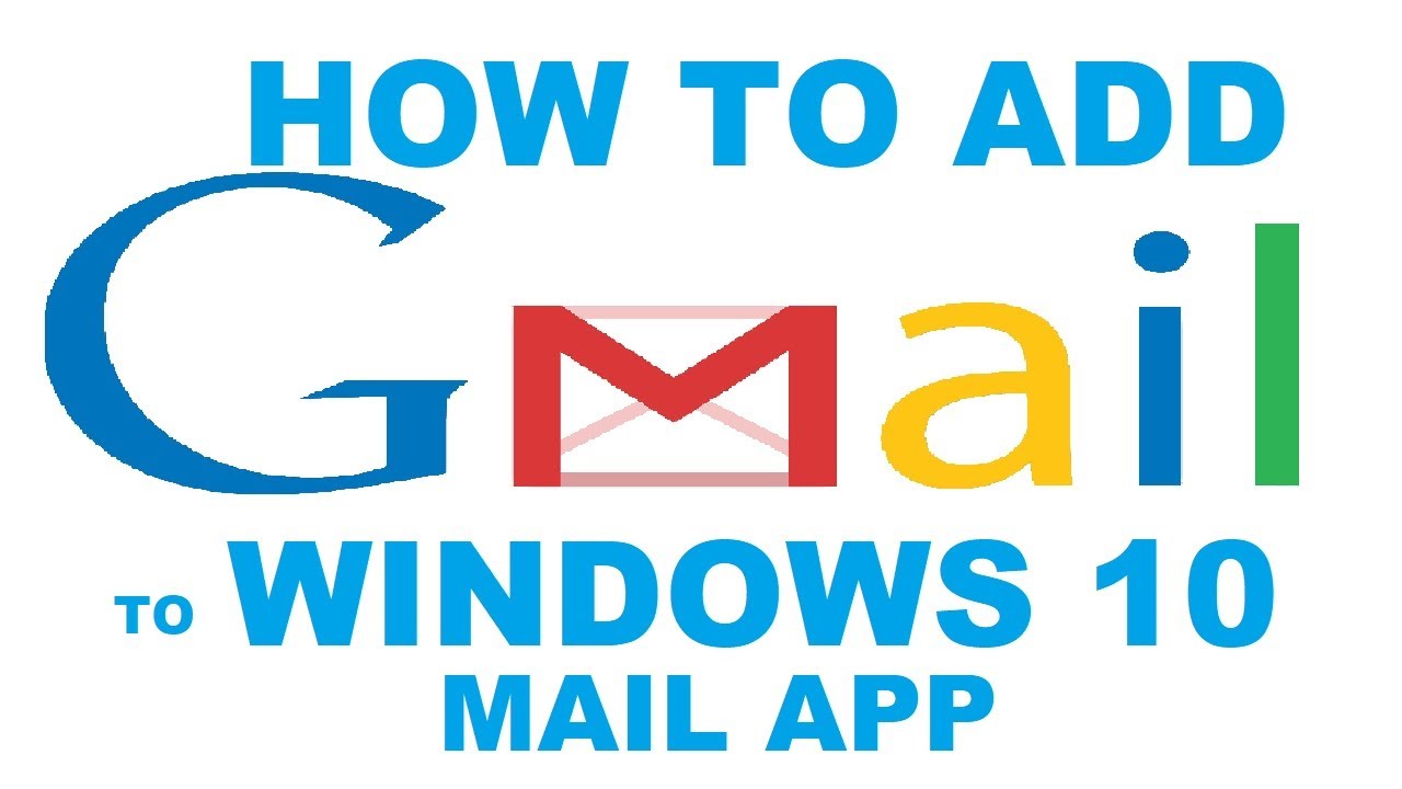 How To Add GMAIL To Windows 10 Mail App YouTube