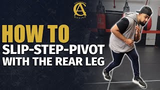 How to Slip - Step - Pivot using the Rear Leg!