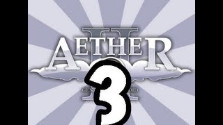 Aether II :: Episode 3 :: Clouds and Death