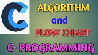ALGORITHM AND FLOWCHART FOR PROGRAMMING LANGUAGES || C - Programming----Lecture-3