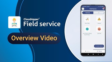 CloudApper Field Service Management Application Overview | Field Service Software