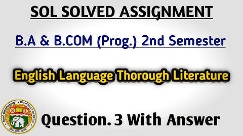 SOL  Assignment | B.A. & B.COM (Prog.) 2nd Semester | English Language Through Literature Question.3