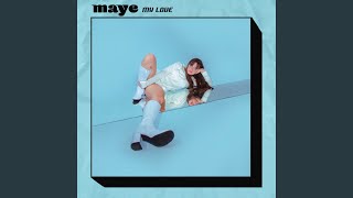 Video thumbnail of "maye - My Love"