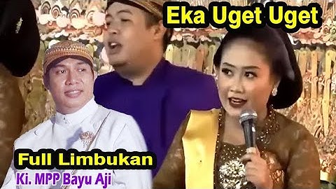 EKA UGET UGET FULL LIMBUKAN BERSAMA KI BAYU AJI GAYENG SAMPAI PAGI