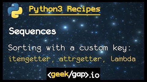 sorting with custom key attgetter itemgetter lambda | Ep1.10 [Python 3 Recipes]