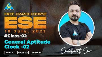 #02 | Clock - 02 | General Aptitude | ESE Crash Course By Siddharth Sir | BARC 21/GATE 22/ISRO 21