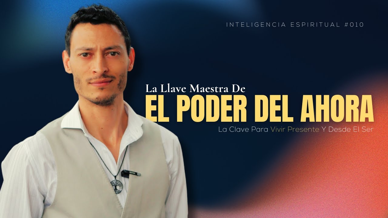 Inteligencia Espiritual #010 - El Secreto De EL PODER DEL AHORA - YouTube
