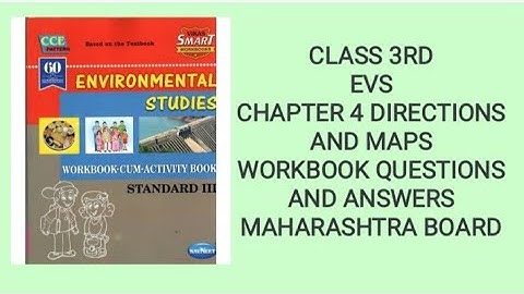 CLASS 3 EVS CHAPTER 4 DIRECTIONS AND MAPS WORKBOOK QUESTION ANSWERS| MAHARASHTRA BOARD