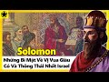 Solomon – Những Bí Mật Về Vị Vua Giàu Có Và Thông Thái Nhất Israel