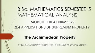 S5 ANALYSIS Module 1 Section 2.4.7 Existence of Square root of 2 in R using Archimedean Property