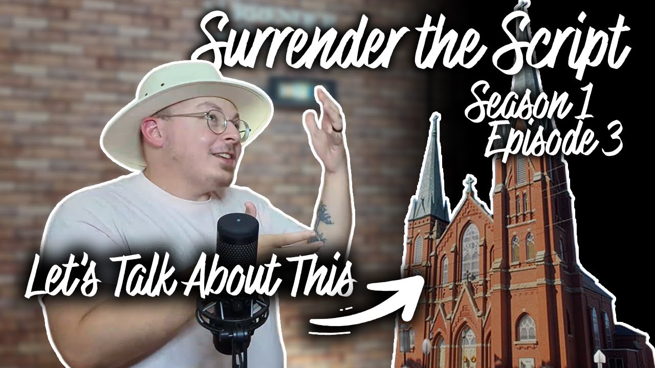 Surrendered Script Surrender the Script S1:E3 / Catholicism, The Eucharist, Judgment and ...