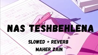 Maher Zain " Nas Teshbehlena" Slow+ Reverb #maherzain #slow #reverb #n