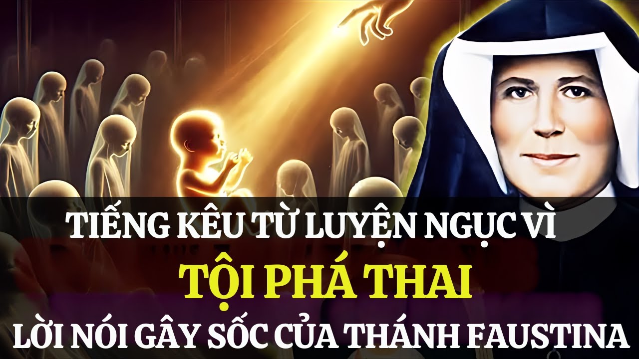 Tiếng kêu từ Luyện ngục về tội phá thai – Lời nói gây sốc của Thánh Faustina