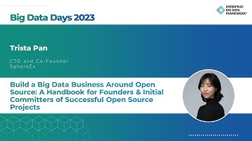 Build a Big Data Business Around Open Source - Trista Pan