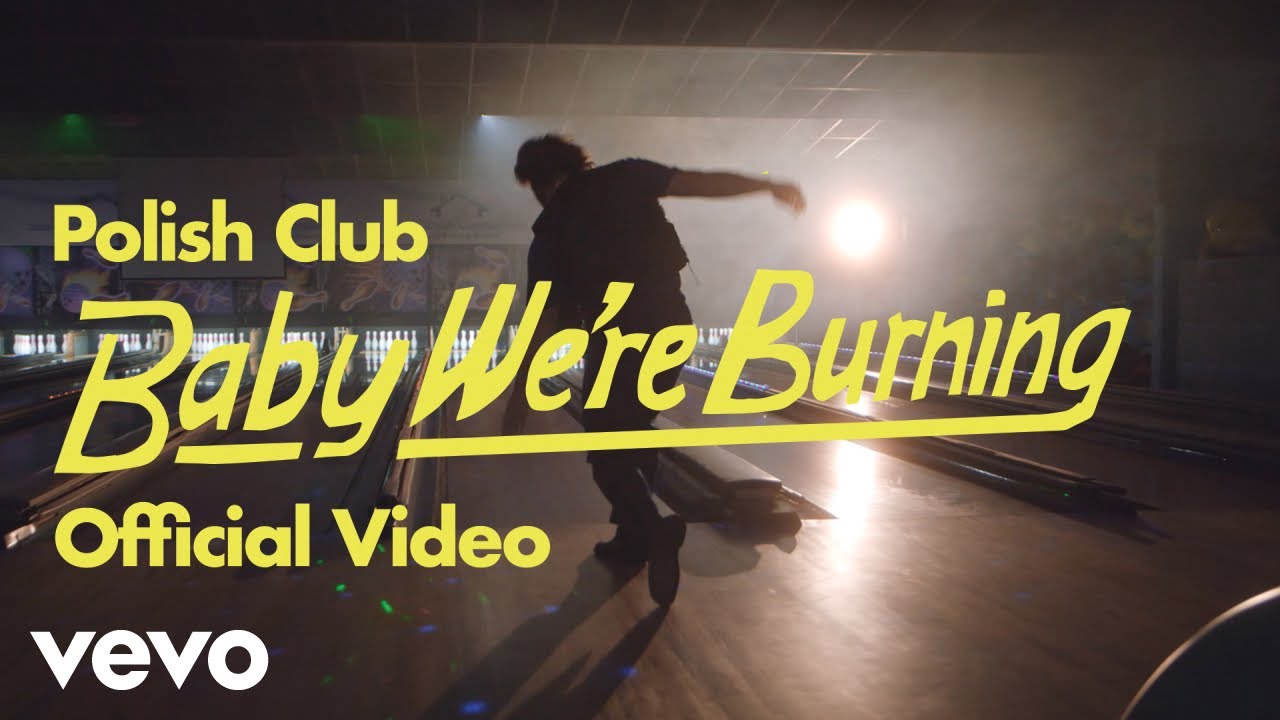 Polish Club - Baby We're Burning (Official Video)