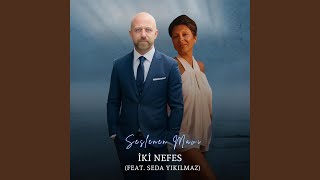 İki Nefes (Feat. Seda Yıkılmaz)