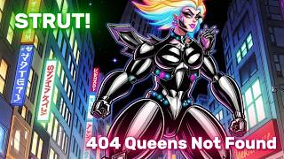 404 Queens Not Found - STRUT! // DATA_REBORN_AS_GODDESSES