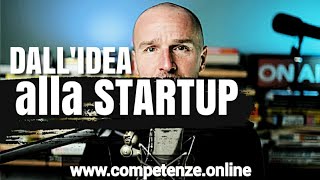 Passare dall'Idea alla Startup, ecco come fare